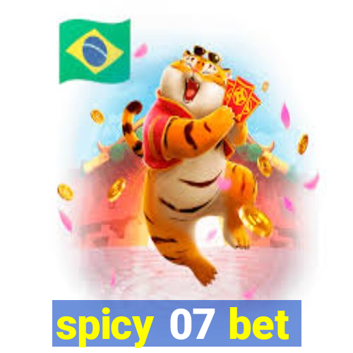 spicy 07 bet